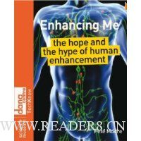  Enhancing Me: The Hope and the Hype of Human Enhancement