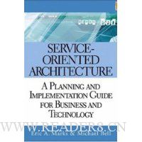  Service-Oriented Architecture (SOA): A Planning and Implementation Guide for Business and Technology
