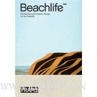  Beachlife: Architecture and Interior Design on the Seaside