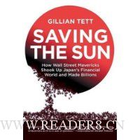  Saving the Sun: How Wall Street Mavericks Shook Up Japan's Financial World and Made Billions
