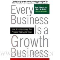 Every Business Is a Growth Business: How Your Company Can Prosper Year After Year