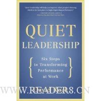  Quiet Leadership: Six Steps to Transforming Performance at Work