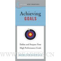 Achieving Goals: Define and Surpass Your High Performance Goals