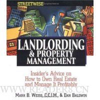 Streetwise Landlording & Property Management: Insider's Advice on How to Own Real Estate and Manage It Profitably