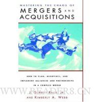 Mastering the Chaos of Mergers and Acquisitions: How to Plan, Negotiate, and Implement Alliances and Partnerships in a Complex World