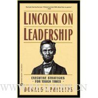  Lincoln on Leadership: Executive Strategies for Tough Times