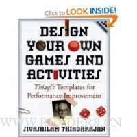  Design Your Own Games and Activities: Thiagi's Templates for Performance Improvement