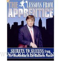 Lessons from the Apprentice: Secrets to Success from the Boardroom to the Business World