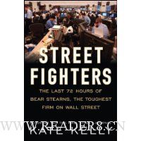  Street Fighters: The Last 72 Hours of Bear Stearns, the Toughest Firm on Wall Street