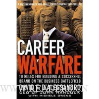  Career Warfare: 10 Rules for Building Your Successful Brand on the Business Battlefield