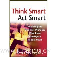 Think Smart - Act Smart: Avoiding The Business Mistakes That Even Intelligent People Make