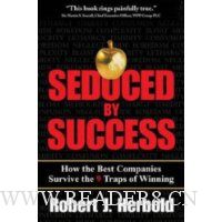  Seduced by Success: How the Best Companies Survive the 9 Traps of Winning