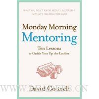  Monday Morning Mentoring: Ten Lessons to Guide You Up the Ladder