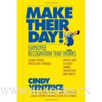 Make Their Day! Employee Recognition That Works - 2nd Edition