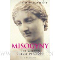  A Brief History of Misogyny: the World's Oldest Prejudice