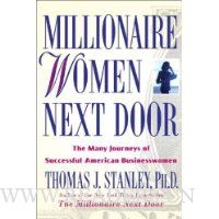  Millionaire Women Next Door: The Many Journeys of Successful American Businesswomen