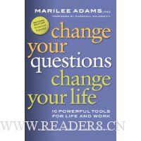  Change Your Questions, Change Your Life: 10 Powerful Tools for Life and Work