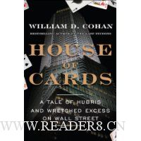  House of Cards: A Tale of Hubris and Wretched Excess on Wall Street