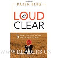 Loud & Clear: 5 Steps to Say What You Mean and Get What You Want