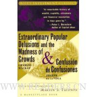  Extraordinary Popular Delusions and the Madness of Crowds and Confusin de Confusiones