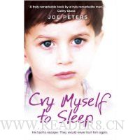  Cry Myself to Sleep: He Had to Escape. They Would Never Hurt Him Again.