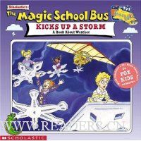  The Magic School Bus Kicks Up A Storm: A Book About Weather