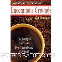 Uncommon Grounds The History Of Coffee And How It Transformed Our World