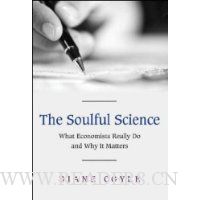  The Soulful Science: What Economists Really Do and Why It Matters