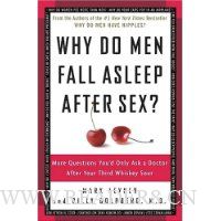  Why Do Men Fall Asleep After Sex?: More Questions You'd Only Ask a Doctor After Your Third Whiskey Sour