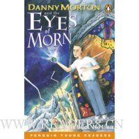  Penguin Young Reader: Danny Morton and the Eyes of Morn Level 4