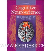  Cognitive Neuroscience: The Biology of the Mind