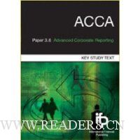  ACCA Paper 3.6 Advanced Corporate Reporting (International): Key Study Text
