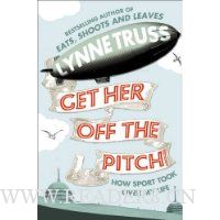  Get Her Off the Pitch!: How Sport Took Over My Life