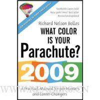  What Color Is Your Parachute? 2009: A Practical Manual for Job-Hunters and Career-Changers