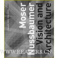  Moser Nussbaumer: Vision und Architektur / Vision and Architecture
