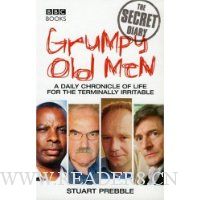  Grumpy Old Men: The Secret Diary: A Daily Chronicle of Life for the Terminally Irritable