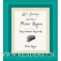 Life's Journeys According to Mister Rogers: Things to Remember Along the Way