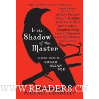  In the Shadow of the Master: Classic Tales by Edgar Allan Poe and Essays by Jeffery Deaver, Nelson DeMille, Tess Gerritsen, Sue Grafton, Stephen King, Laura Lippman, Lisa Scottoline, and Thirteen Others