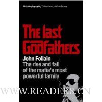  The Last Godfathers: The Rise and Fall of the Mafia's Most Powerful Family