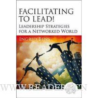  Facilitating to Lead!: Leadership Strategies for a Networked World