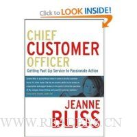  Chief Customer Officer : Getting Past Lip Service to Passionate Action