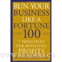 Run Your Business Like a Fortune 100: 7 Principles for Boosting PROFITS