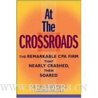  At the Crossroads: The Remarkable CPA Firm that Nearly Crashed, then Soared