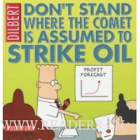  Dilbert: Don't Stand Where the Comet is Assumed to Strike Oil
