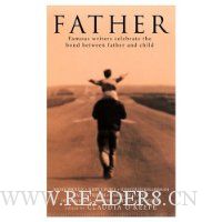  Father: Famous Writers Celebrate the Bond Between Father and Child