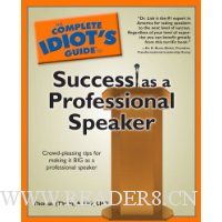  The Complete Idiot's Guide to Success as a Professional Speaker
