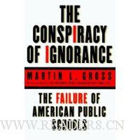 The Conspiracy of Ignorance: The Failure of American Public Schools