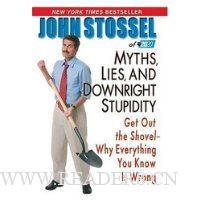 Myths, Lies and Downright Stupidity: Get Out the Shovel - Why Everything You Know is Wrong