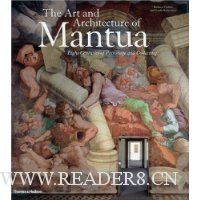  The Art and Architecture of Mantua: Eight Centuries of Patronage and Collecting
