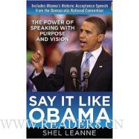 Say It Like Obama: The Power of Speaking with Purpose and Vision